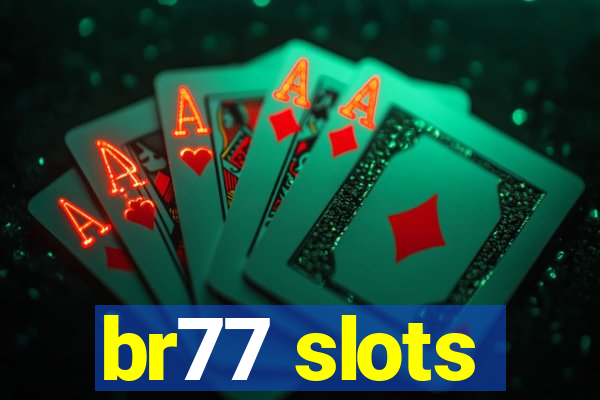 br77 slots